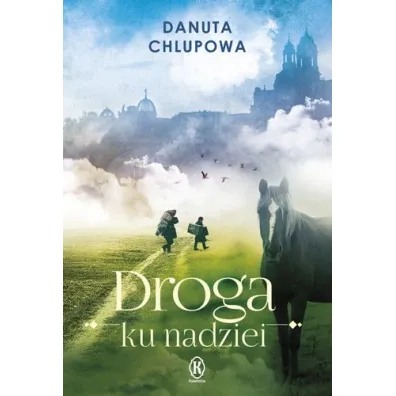 Droga ku nadziei. Podr� w niechciane. Tom 2 - Danuta  Chlupowa