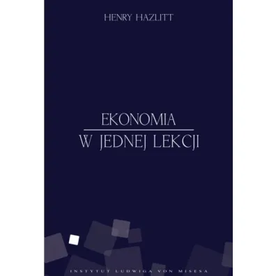 Ekonomia w jednej lekcji - Henry Hazlitt