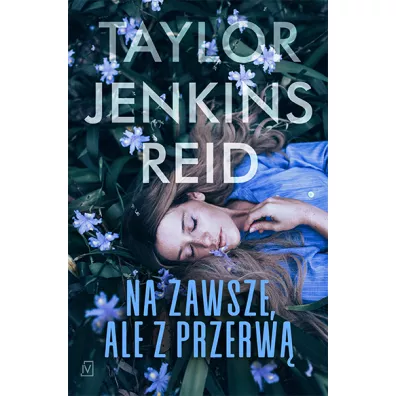 Na zawsze, ale z przerw� - Taylor Jenkins Reid