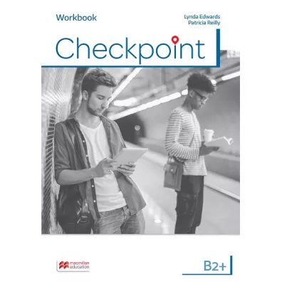 Checkpoint. Zeszyt wicze. Jzyk angielski. Poziom B2+ - Lynda Edwards, Patricia Reilly