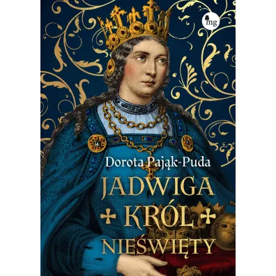 Jadwiga. Kr�l nie�wi�ty - Dorota Paj�k-Puda