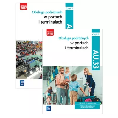 Obs�uga podr�nych w portach i terminalach. Kwalifikacja AU.33. Podr�cznik do nauki zawodu technik eksploatacji port�w i terminali. Cz�� 1-2 - Joanna �li�ewska, Justyna Stochaj, Anna Stromecka, Aleksandra  �li�ewska, Anna Ro�ej-Adamowicz