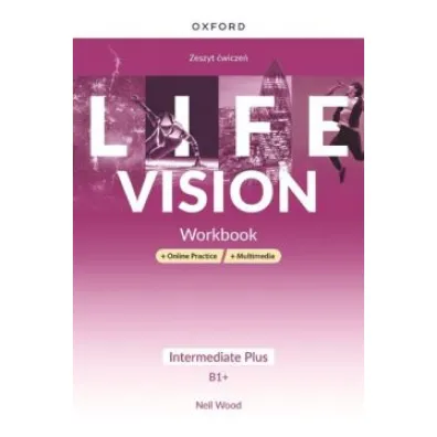 Life Vision. Intermediate Plus B1+. Zeszyt �wicze� + wersja cyfrowa + Online Practice + multimedia - Neil Wood