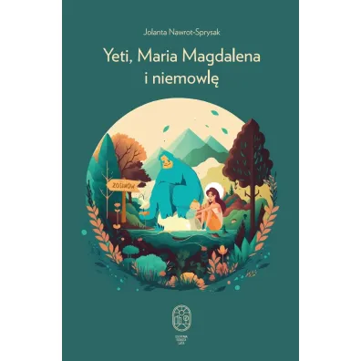 Yeti, Maria Magdalena i niemowl� - Jolanta  Nawrot-Sprysak