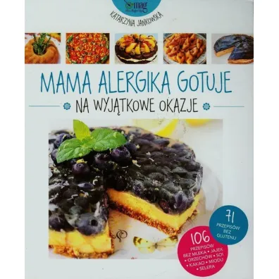 Mama alergika gotuje. Na wyj�tkowe okazje. - Katarzyna Jankowska
