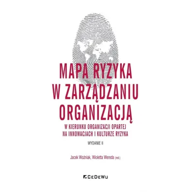Mapa ryzyka w zarz�dzaniu organizacj�.. - Jacek Wo�niak, Wioletta Wereda