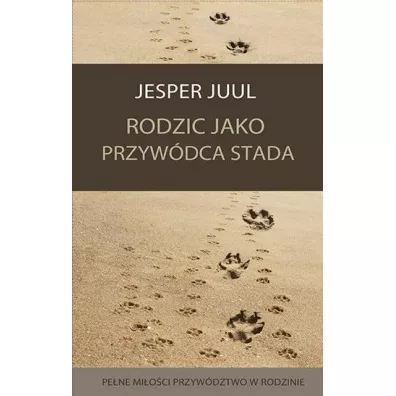 Rodzic jako przyw�dca stada - Jesper Juul