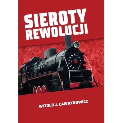 Sieroty rewolucji - Witold �awrynowicz
