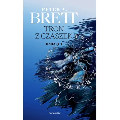 Tron z czaszek. Cykl Demoniczny. Tom 4. Ksi�ga 2 - Peter V. Brett
