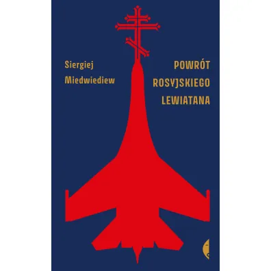Powr�t rosyjskiego Lewiatana - Siergiej Miedwiediew