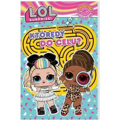 L.O.L. Surprise! Zakr�cone labirynty 4. Kt�r�dy do celu?