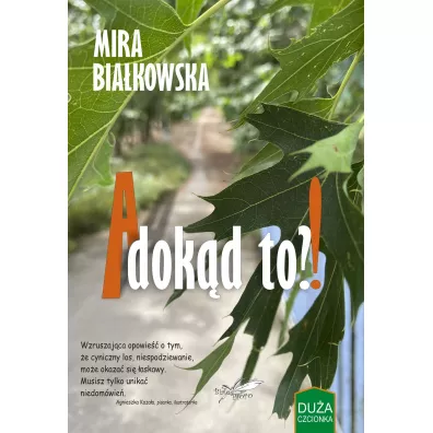 A dok�d to?! - Mira Bia�kowska