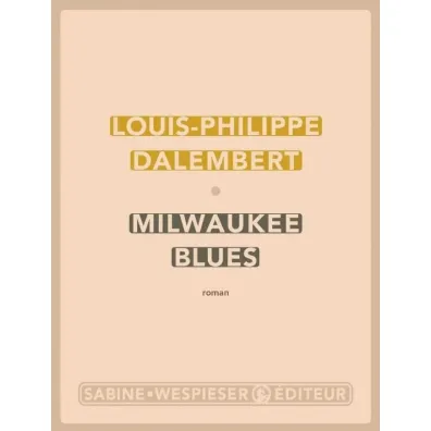 Milwaukee Blues - Dalembert Louis-Philippe
