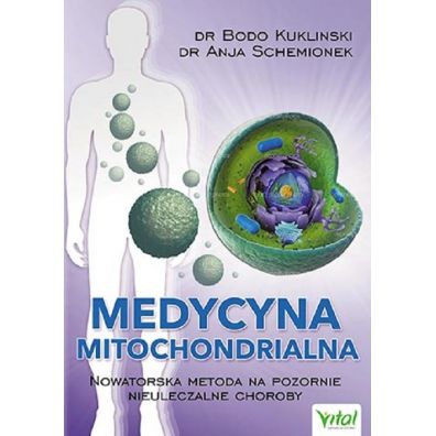Medycyna mitochondrialna nowatorska metoda na pozornie nieuleczalne choroby