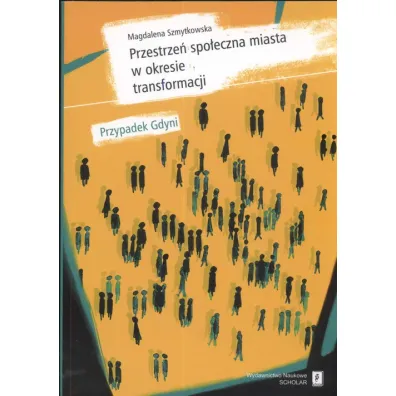 Przestrze� spo�eczna miasta w okresie transformacji. Przypadek Gdyni - Magdalena Szmytkowska