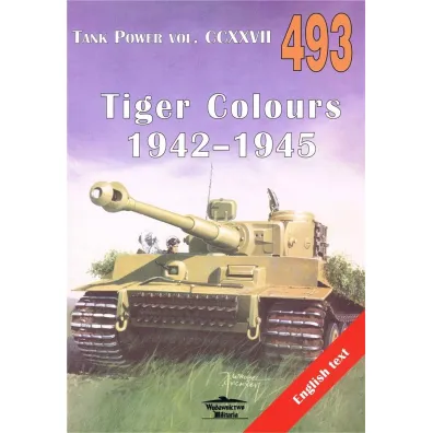 Tiger Colours 1942-1945. Tank Power vol. CCXXVII 493 - Janusz Ledwoch
