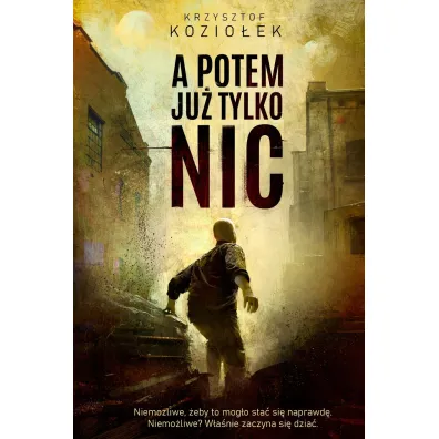 A potem ju� tylko nic - Krzysztof Kozio�ek