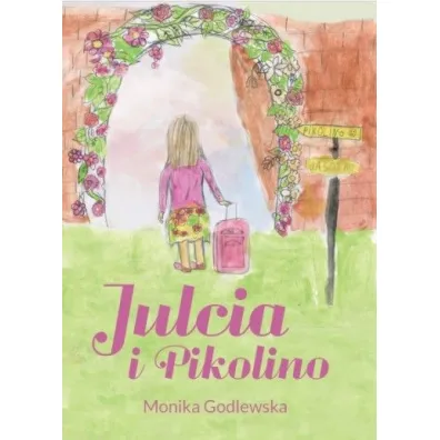 Julcia i Pikolino - Monika Godlewska
