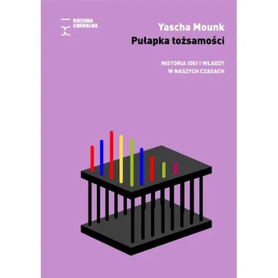 Pu�apka to�samo�ci. Historia idei i w�adzy w naszych czasach - Yascha Mounk