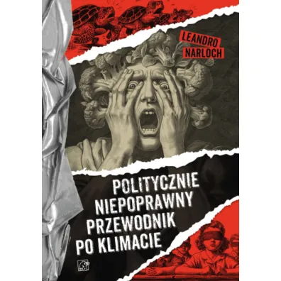 Politycznie niepoprawny przewodnik po klimacie - Leandro Narloch