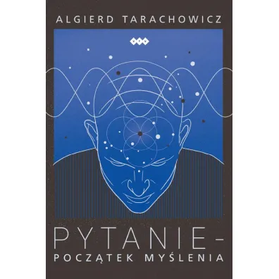 Pytanie. Pocz�tek my�lenia - Algierd Tarachowicz