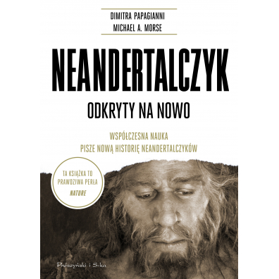Neandertalczyk. Odkryty na nowo