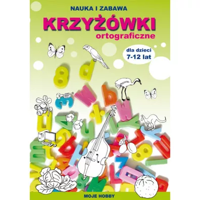 Krzywki ortograficzne dla dzieci 7-12 lat - Beata Guzowska, Iwona Kowalska
