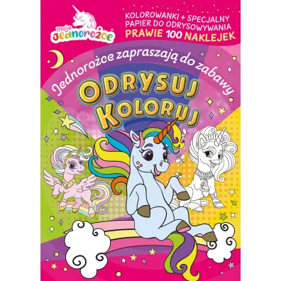 Moje jednoro�ce. Odrysuj koloruj. Jednoro�ce zapraszaj� do zabawy