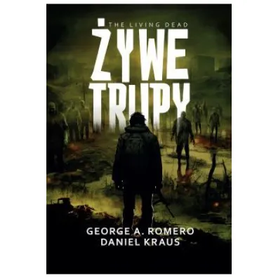 �ywe trupy - George A Romero, Daniel Kraus