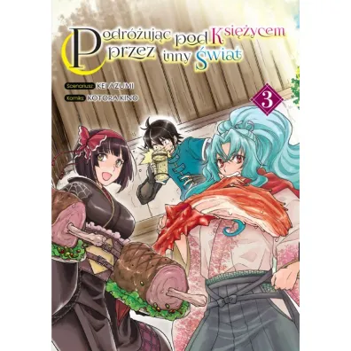 Podr�uj�c pod Ksi�ycem przez inny �wiat. Tom 3 - Kei Azumi, Kotora Kino