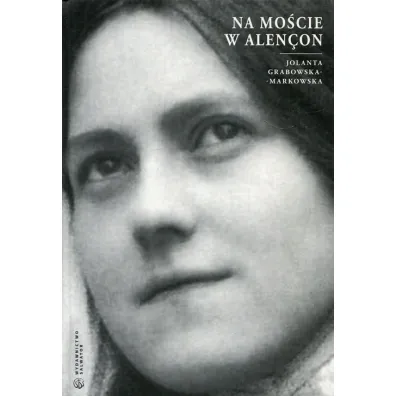 Na mo�cie w Alencon - Jolanta Grabowska-Markowska