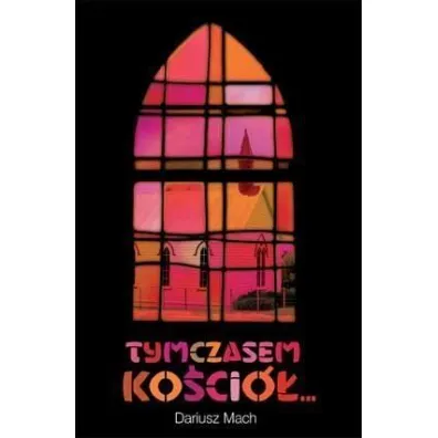 Tymczasem Ko�ci� - Dariusz Mach