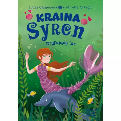 Kraina syren. Dryfujcy las - Linda Chapman, Mirelle Ortega