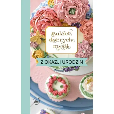 Bukiet dobrych my�li - z okazji urodzin - Ewa Skar�y�ska