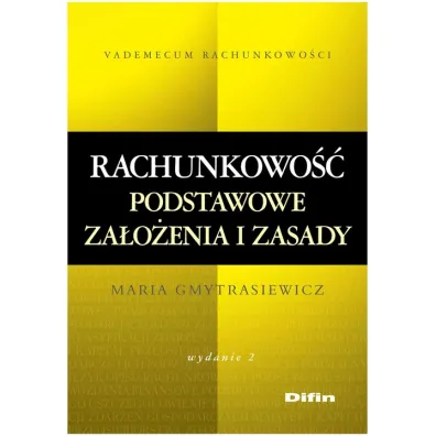 Rachunkowo�� podstawowe za�o�enia i zasady - Maria Gmytrasiewicz