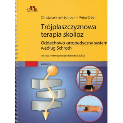 Tr�jp�aszczyznowa terapia skolioz. Oddechowo-ortopedyczny system wed�ug Schroth - Christa Lehnert-Schroth, Petra Grobl