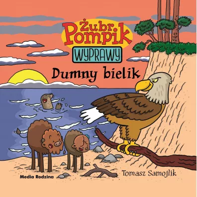 Dumny bielik. �ubr Pompik. Wyprawy. Tom 7 - Tomasz Samojlik