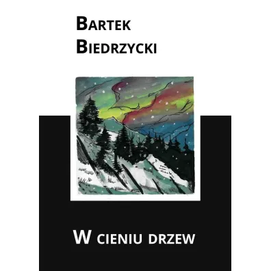W cieniu drzew - Bartek Biedrzycki