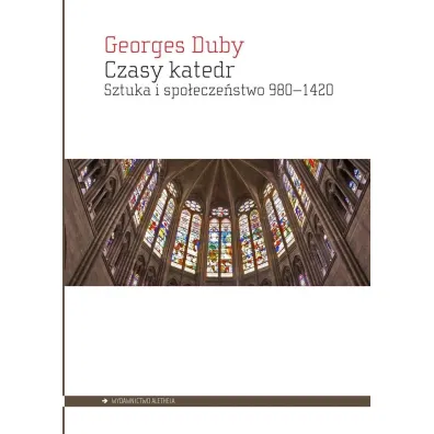 Czasy katedr - Duby Georges