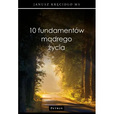 10 fundament�w m�drego �ycia - Janusz  Kr�cid�o