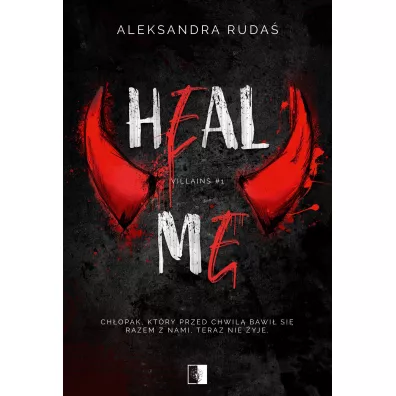 Heal Me. Villains. Tom 1 - Aleksandra Ruda�
