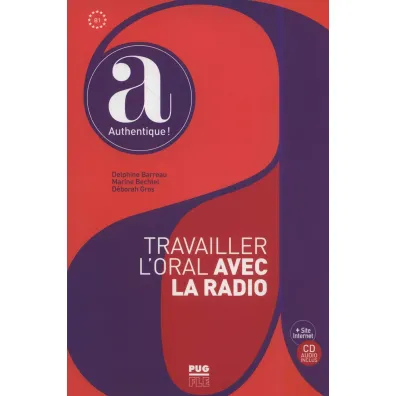 Travailler l'oral avec la radio B1 + CD - Barreau Delphine, Bechtel Marine, Gros D�borah