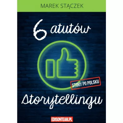 Sze�� atut�w storytellingu w.4 poprawione - Marek St�czek