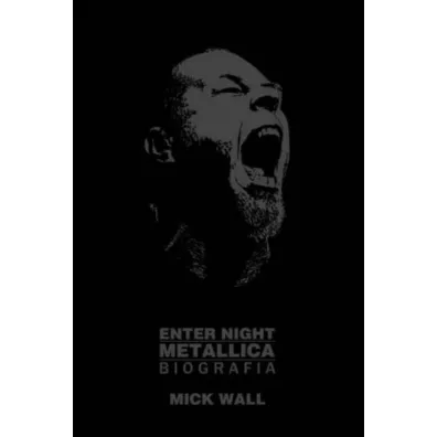 Metallica. Enter Night - Mick Wall