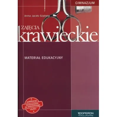 Zaj�cia krawieckie. Materia� edukacyjny. Gimnazjum - Anna Jacek-Szabela