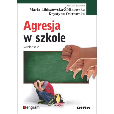 Agresja w szkole - Krystyna Ostrowska, Maria Libiszowska-��tkowska