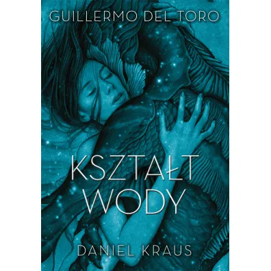 Kszta�t wody - Guillermo del Toro, Daniel Kraus