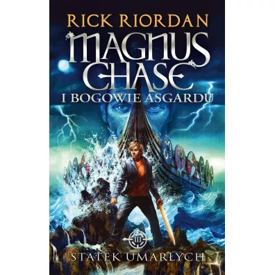 Statek umar�ych. Magnus Chase i Bogowie Asgardu. Tom 3 - Rick Riordan