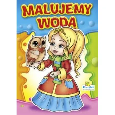 Kolorowanka. Malujemy wod� zestaw Dziewcz�co-ch�opi�cy - Dziewczynka blondynka ze sow� (A4, 8 str.) Malowanka wodna