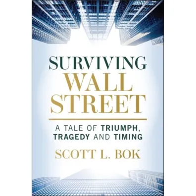 Image for Surviving Wall Street. A Tale of Triumph, Tragedy, and Timing wer. angielska - Scott L Bok